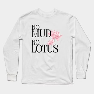 No mud No lotus Long Sleeve T-Shirt